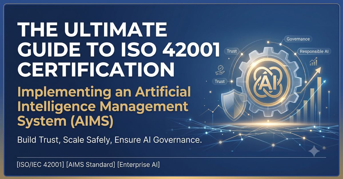 The Ultimate Guide to ISO 42001 Certification: Implementing Artificial Intelligence Management System (AIMS)